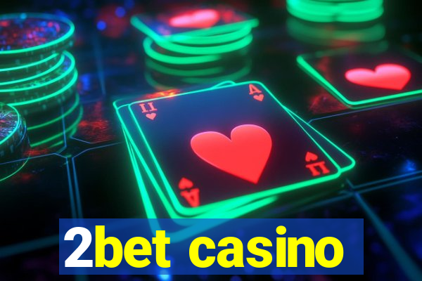 2bet casino